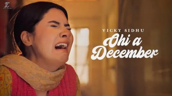 Ohi Aa December Lyrics – Vicky Sidhu, Inder Chahal